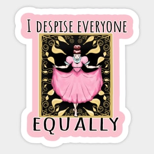 I despise everyone equally Sticker